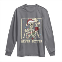 Funny Christmas Never Better Long Sleeve Shirt Skeleton Drinking Coffee - Wonder Print Shop