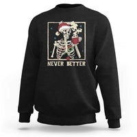 Funny Christmas Never Better Sweatshirt Skeleton Drinking Coffee - Wonder Print Shop