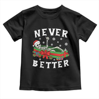 Funny Halloween Christmas Never Better Toddler T Shirt Xmas Skeleton Coffin - Wonder Print Shop