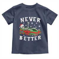 Funny Halloween Christmas Never Better Toddler T Shirt Xmas Skeleton Coffin - Wonder Print Shop