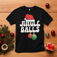 Christmas Jingle Balls T Shirt Funny Xmas Couple Matching - Wonder Print Shop