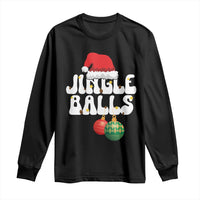 Christmas Jingle Balls Long Sleeve Shirt Funny Xmas Couple Matching - Wonder Print Shop