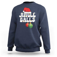 Christmas Jingle Balls Sweatshirt Funny Xmas Couple Matching - Wonder Print Shop