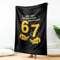 Funny 67 New Year Throw Blanket The Next Two Years Are Literally 2026 And 2027 Fireworks - Wonder Print Shop