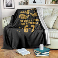 Funny 67 New Year Throw Blanket The Next Two Years Are Literally 2026 And 2027 Hand Gesture - Wonder Print Shop