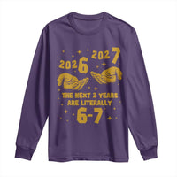 Funny 67 New Year Long Sleeve Shirt The Next Two Years Are Literally 2026 And 2027 Hand Gesture - Wonder Print Shop