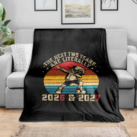 Funny Six Seven 67 New Year Throw Blanket The Next Two Years Are Literally 2026 And 2027 - Wonder Print Shop
