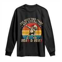 Funny Six Seven 67 New Year Long Sleeve Shirt The Next Two Years Are Literally 2026 And 2027 - Wonder Print Shop
