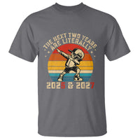 Funny Six Seven 67 New Year T Shirt The Next Two Years Are Literally 2026 And 2027 - Wonder Print Shop