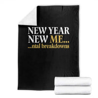 New Year New Me Mental Breakdowns Throw Blanket Funny New Year Party Faux Glitter - Wonder Print Shop
