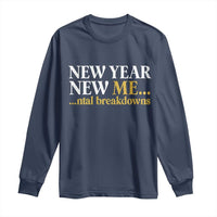 New Year New Me Mental Breakdowns Long Sleeve Shirt Funny New Year Party Faux Glitter - Wonder Print Shop