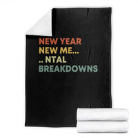 New Year New Me Mental Breakdowns Throw Blanket Funny New Year Party - Wonder Print Shop