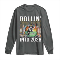 Funny Raccoon Rollin Into 2026 Long Sleeve Shirt Happy New Year Dumpster Fire - Wonder Print Shop