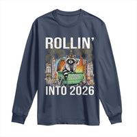 Funny Raccoon Rollin Into 2026 Long Sleeve Shirt Happy New Year Dumpster Fire - Wonder Print Shop