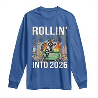 Funny Raccoon Rollin Into 2026 Long Sleeve Shirt Happy New Year Dumpster Fire - Wonder Print Shop