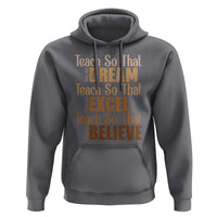 Teach So That They Can Dream Excel Believe Hoodie Teacher Black History