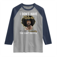 Proud Black African American Raglan Shirt I Don't Have Attitude I've Got A Personality Glitter Print