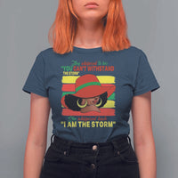 Proud Black African American T Shirt For Women They Whispered To Her You Can't Withstand The Storm Black History Month