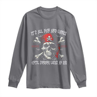 Funny Pirate Long Sleeve Shirt Its All Fun And Games Until Someone Loses An Eye - Wonder Print Shop