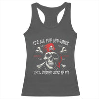 Funny Pirate Racerback Tank Top Its All Fun And Games Until Someone Loses An Eye - Wonder Print Shop