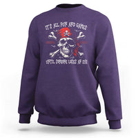 Funny Pirate Sweatshirt Its All Fun And Games Until Someone Loses An Eye - Wonder Print Shop
