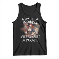 Funny Pirate Tank Top Why Be A Princess When You Can Be A Pirate - Wonder Print Shop