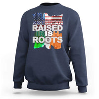 Irish American Sweatshirt American Raised Irish Roots St Patrick's Day