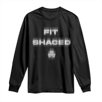 Funny Irish Beer Drinking St Patrick's Day Fit Shaced Long Sleeve Shirt Shamrock