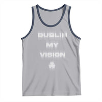 Funny Irish Beer Drinking St Patrick's Day Dublin My Vision Tank Top Shamrock