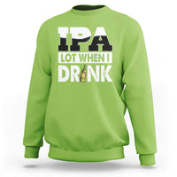 Funny Irish Black Beer Drinking St Patrick's Day Sweatshirt IPA Lot When I Drink