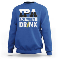 Funny Irish Black Beer Drinking St Patrick's Day Sweatshirt IPA Lot When I Drink