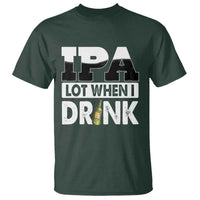Funny Irish Black Beer Drinking St Patrick's Day T Shirt IPA Lot When I Drink