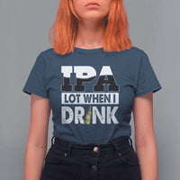 Funny Irish Black Beer Drinking St Patrick's Day T Shirt For Women IPA Lot When I Drink