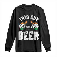 Funny Irish Beer Drinking Long Sleeve Shirt This Guy Needs A Beer Ireland Flag