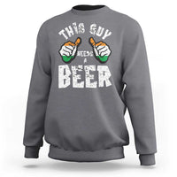 Funny Irish Beer Drinking Sweatshirt This Guy Needs A Beer Ireland Flag