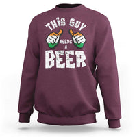 Funny Irish Beer Drinking Sweatshirt This Guy Needs A Beer Ireland Flag