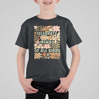 Celebrate Minds Of All Kinds T Shirt For Kid Autism Awareness Inspirational Quote Flowers