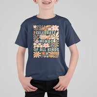 Celebrate Minds Of All Kinds T Shirt For Kid Autism Awareness Inspirational Quote Flowers