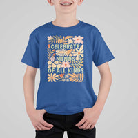 Celebrate Minds Of All Kinds T Shirt For Kid Autism Awareness Inspirational Quote Flowers