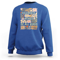 Celebrate Minds Of All Kinds Sweatshirt Autism Awareness Inspirational Quote Flowers