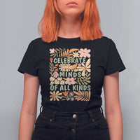 Celebrate Minds Of All Kinds T Shirt For Women Autism Awareness Inspirational Quote Flowers