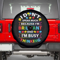 I Don't Speak Much Because I'm Brilliant And I'm Busy Thinking Spare Tire Cover Autism Awareness Puzzle