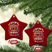 I Don't Speak Much Because I'm Brilliant And I'm Busy Thinking Ceramic Ornament Autism Awareness Puzzle