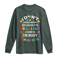 I Don't Speak Much Because I'm Brilliant And I'm Busy Thinking Long Sleeve Shirt Autism Awareness Puzzle