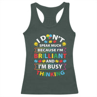 I Don't Speak Much Because I'm Brilliant And I'm Busy Thinking Racerback Tank Top Autism Awareness Puzzle