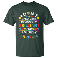 I Don't Speak Much Because I'm Brilliant And I'm Busy Thinking T Shirt Autism Awareness Puzzle