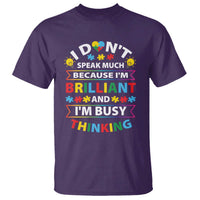 I Don't Speak Much Because I'm Brilliant And I'm Busy Thinking T Shirt Autism Awareness Puzzle