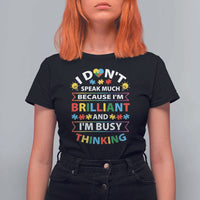 I Don't Speak Much Because I'm Brilliant And I'm Busy Thinking T Shirt For Women Autism Awareness Puzzle