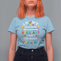 I Don't Speak Much Because I'm Brilliant And I'm Busy Thinking T Shirt For Women Autism Awareness Puzzle