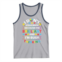 I Don't Speak Much Because I'm Brilliant And I'm Busy Thinking Tank Top Autism Awareness Puzzle